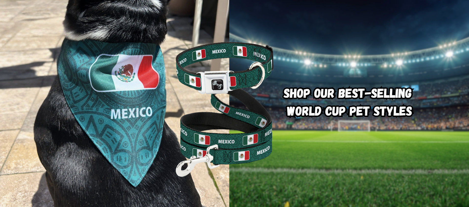 black dog wearing a pet bandana that says "mexico" from the brand 'buckle-down' with the matching leash, collar and soccer field for the world cup and "shop our best-selling world cup pet styles"
