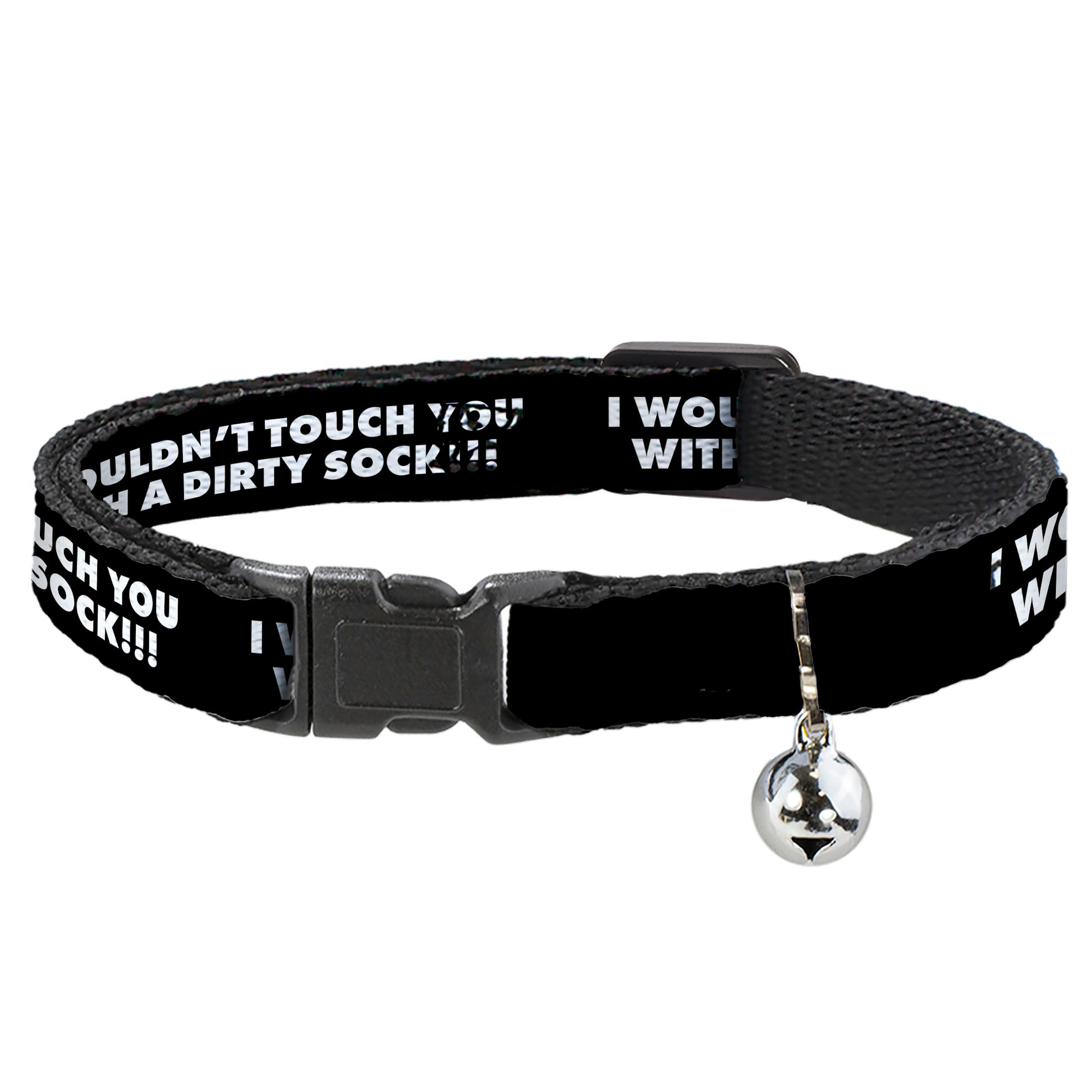 Cat Collar Breakaway - I WOULDN'T TOUCH YOU WITH A DIRTY SOCK!!! Black White Breakaway Cat Collars Buckle-Down