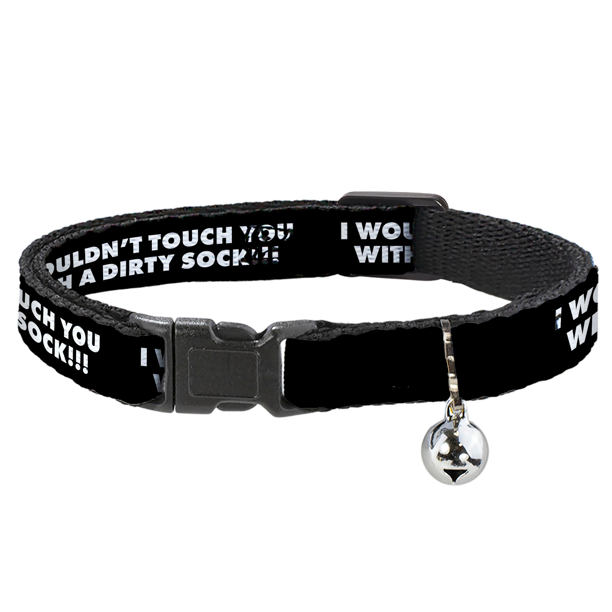 Cat Collar Breakaway - I WOULDN'T TOUCH YOU WITH A DIRTY SOCK!!! Black White Breakaway Cat Collars Buckle-Down
