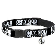 Cat Collar Breakaway - ONLY GOD CAN JUDGE ME Bold Black White Breakaway Cat Collars Buckle-Down