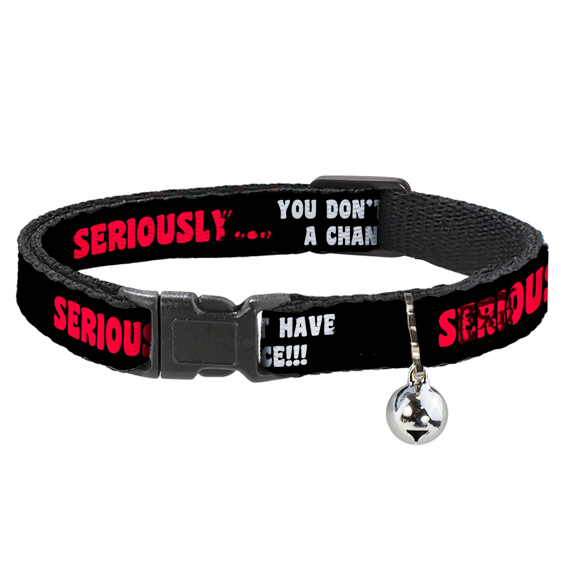 Cat Collar Breakaway - SERIOUSLY YOU DON'T HAVE A CHANCE Black Red White Breakaway Cat Collars Buckle-Down