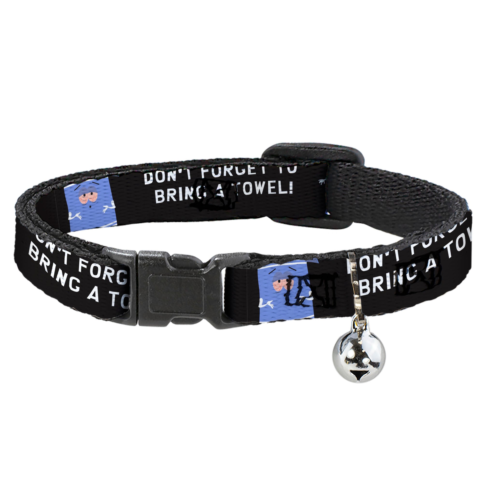Breakaway Cat Collar with Bell - South Park Towlie DON’T FORGET TO BRING A TOWEL Pose Black Breakaway Cat Collars South Park