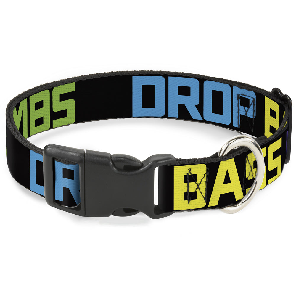 Plastic Clip Collar - DROP BASS NOT BOMBS Black/Blue/Yellow/Purple/Green Plastic Clip Collars Buckle-Down