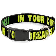 Plastic Clip Collar - IN YOUR DREAMS! Black/Pink/Green/Yellow Plastic Clip Collars Buckle-Down
