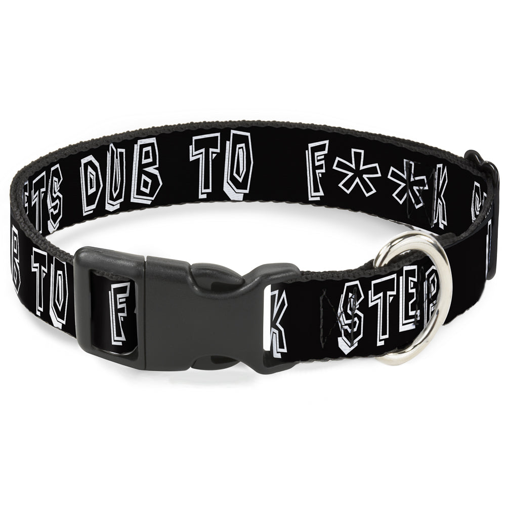 Buckle-Down Plastic Buckle Dog Collar - LETS DUB TO F**K STEP Black/White Plastic Clip Collars Buckle-Down
