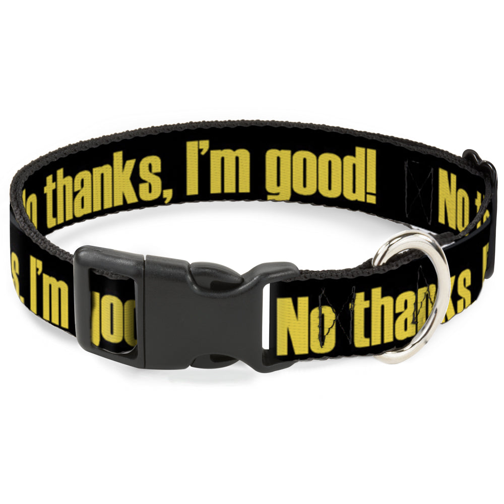 Plastic Clip Collar - NO THANKS, I'M GOOD! Black/Gold Plastic Clip Collars Buckle-Down