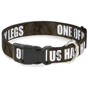 Buckle-Down Plastic Buckle Dog Collar - ONE OF US HAS HAIRY LEGS/Fur Tan/White Plastic Clip Collars Buckle-Down