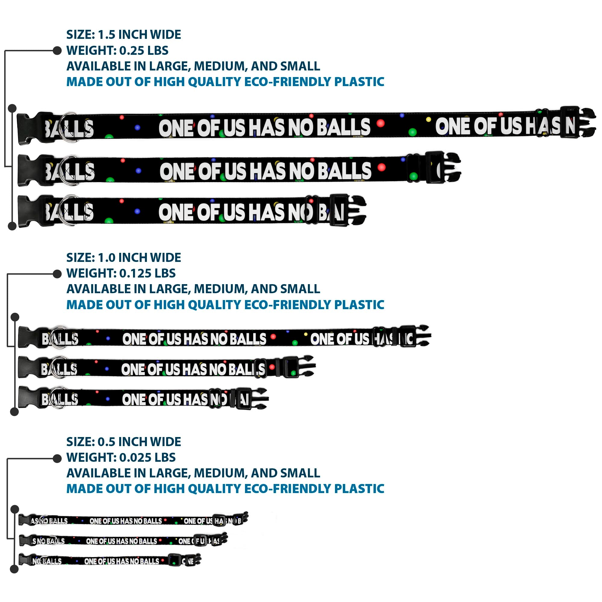 Buckle-Down Plastic Buckle Dog Collar - ONE OF US HAS NO BALLS/Balls Black/Multi Color/White Plastic Clip Collars Buckle-Down
