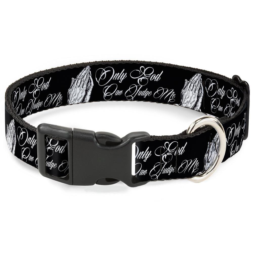 Plastic Clip Collar - ONLY GOD CAN JUDGE ME Script/Praying Hands Black/White Plastic Clip Collars Buckle-Down