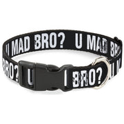 Plastic Clip Collar - U MAD BRO? Weathered Black/White Plastic Clip Collars Buckle-Down