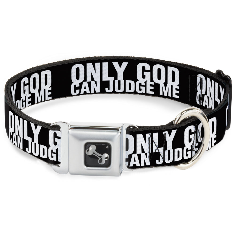 Dog Bone Seatbelt Buckle Collar - ONLY GOD CAN JUDGE ME Bold Black/White Seatbelt Buckle Collars Buckle-Down