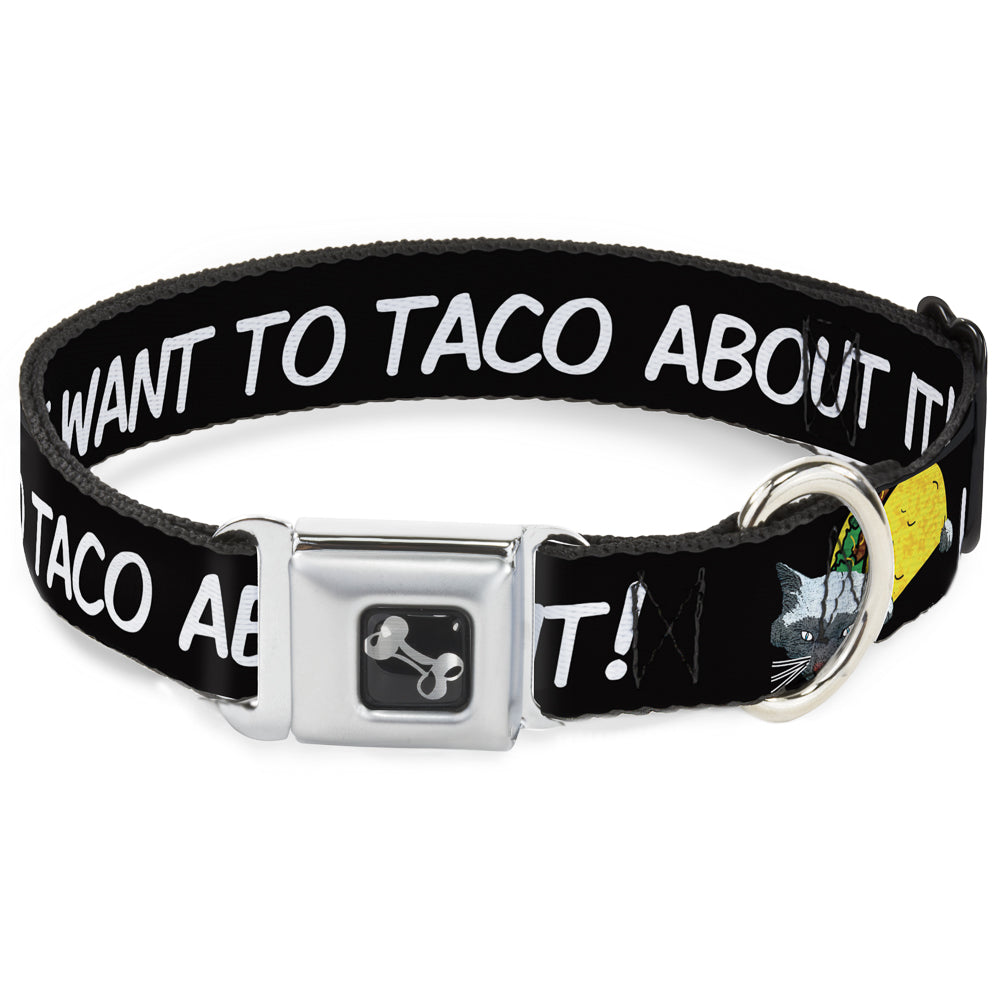 Dog Bone Seatbelt Buckle Collar - Taco Cat I DON'T WANT TO TACO 'BOUT IT Seatbelt Buckle Collars Buckle-Down
