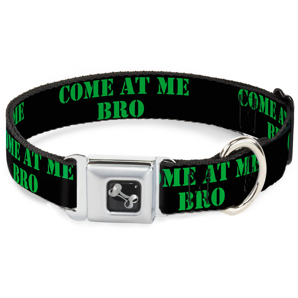 Dog Bone Seatbelt Buckle Collar - COME AT ME-BRO Black/Green Stencil Seatbelt Buckle Collars Buckle-Down