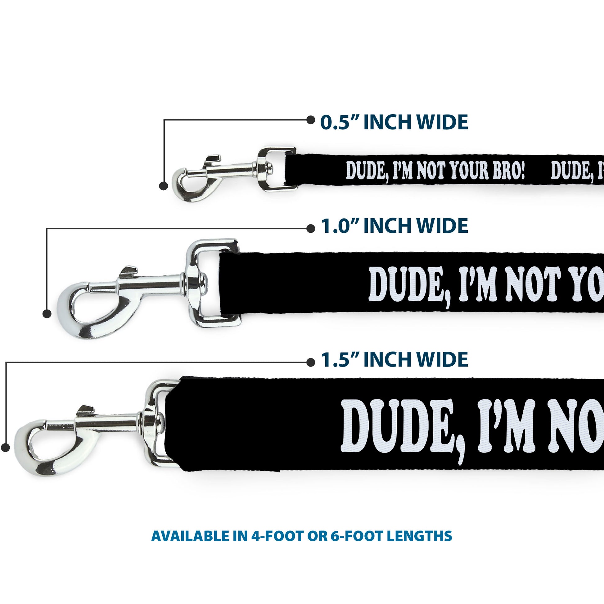 Dog Leash - DUDE, I'M NOT YOUR BRO! Black/White Dog Leashes Buckle-Down