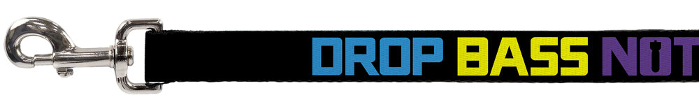 Dog Leash - DROP BASS NOT BOMBS Black/Blue/Yellow/Purple/Green Dog Leashes Buckle-Down