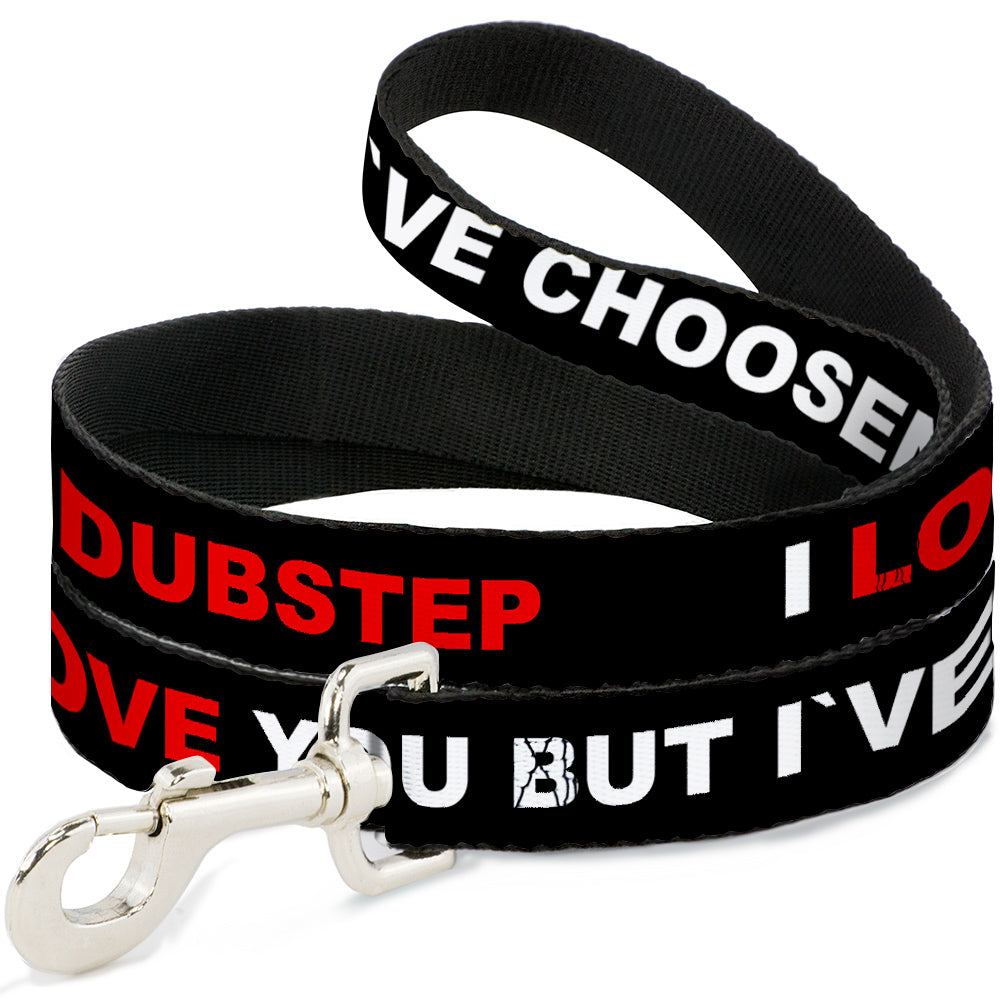 Dog Leash - I LOVE YOU BUT I'VE CHOSEN DUBSTEP Black/White/Red Dog Leashes Buckle-Down