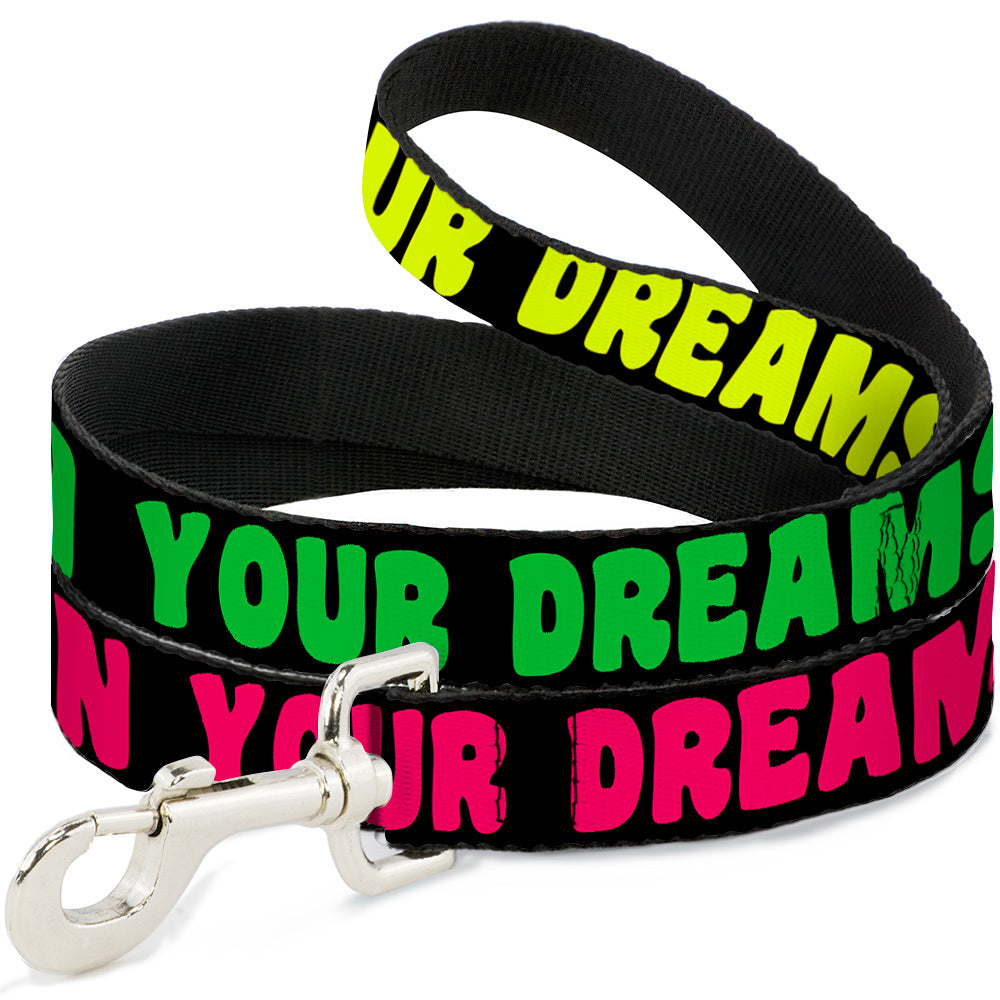 Dog Leash - IN YOUR DREAMS! Black/Pink/Green/Yellow Dog Leashes Buckle-Down