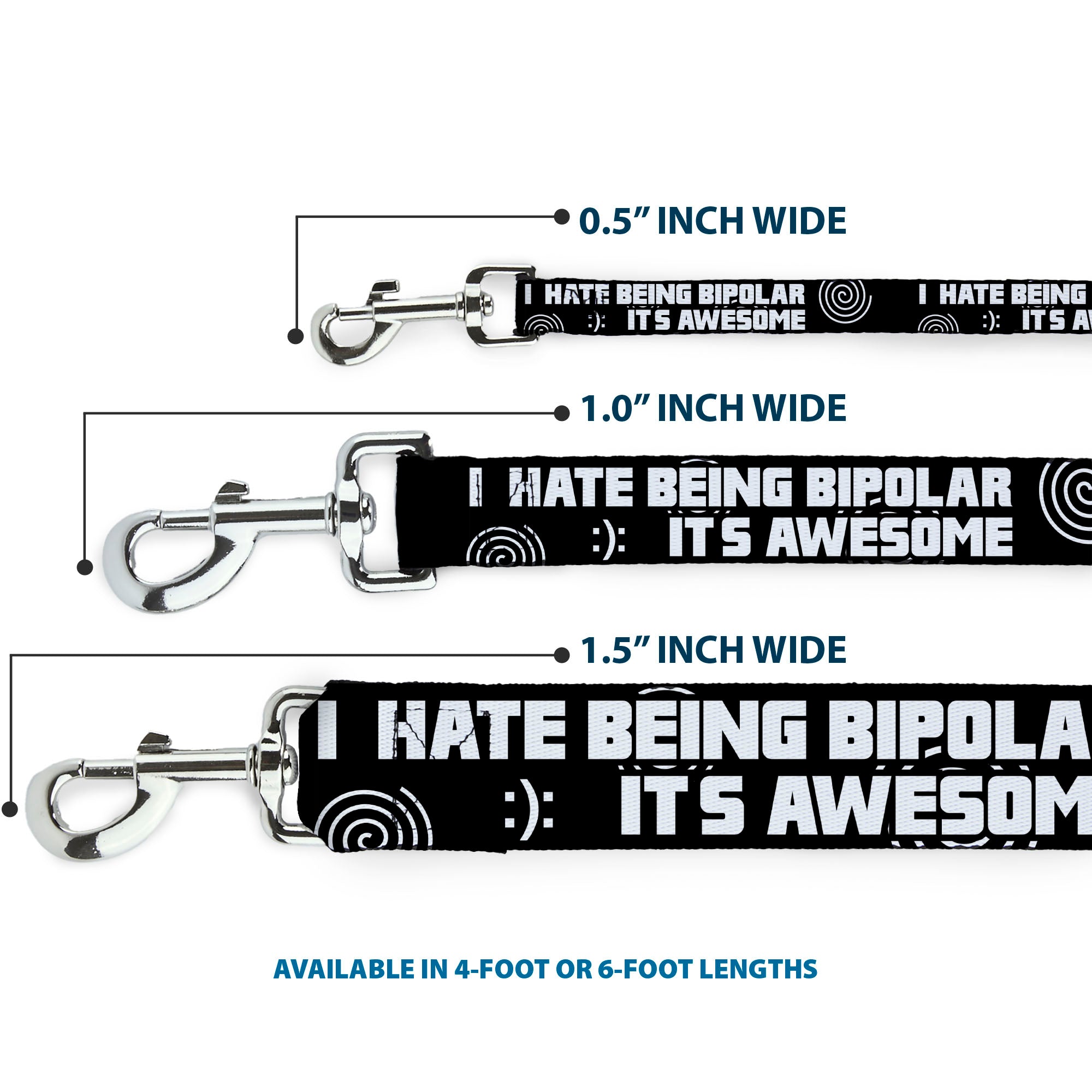 Buckle-Down Dog Leash - I HATE BEING BIPOLAR-IT'S AWESOME Black/White Dog Leashes Buckle-Down