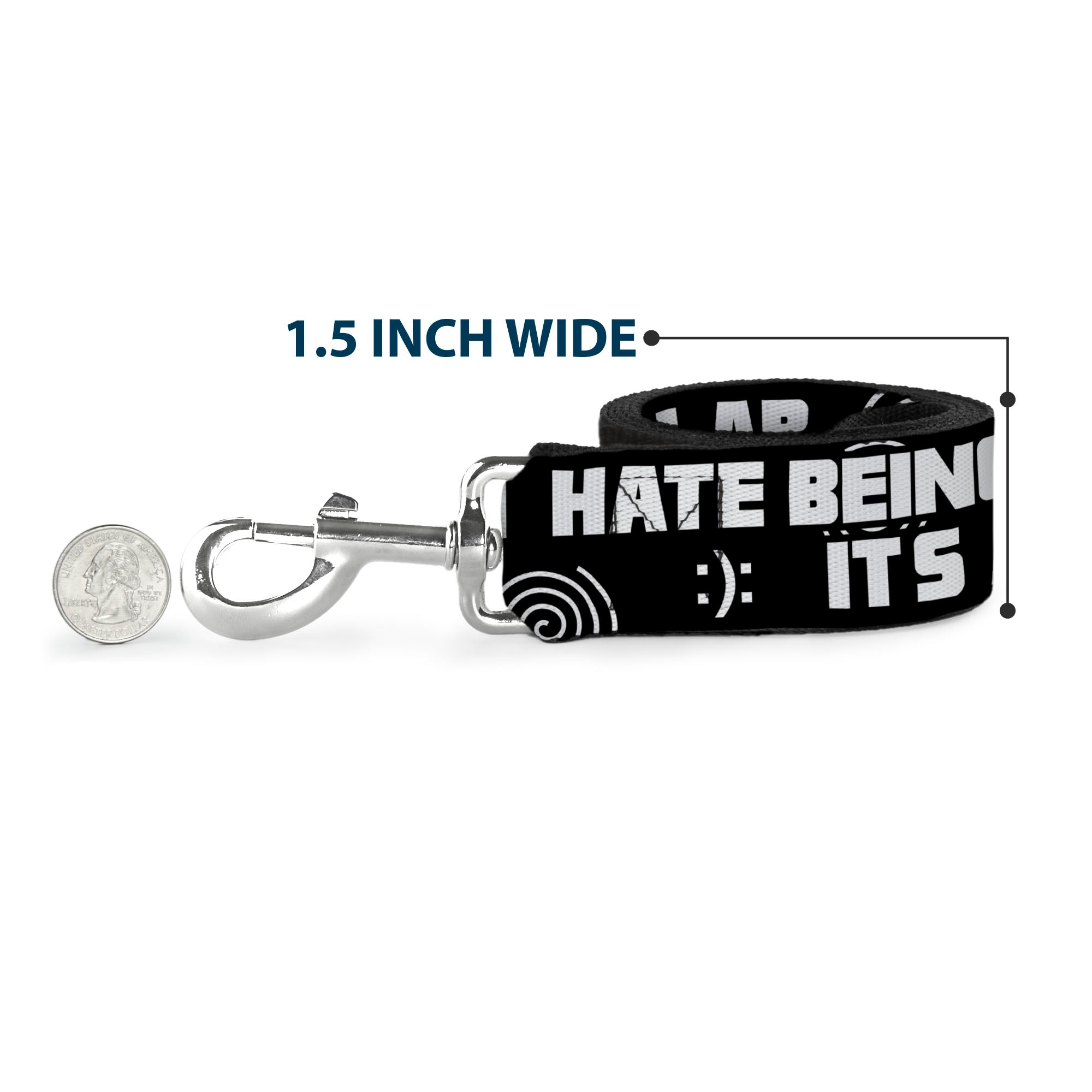 Buckle-Down Dog Leash - I HATE BEING BIPOLAR-IT'S AWESOME Black/White Dog Leashes Buckle-Down