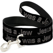 Buckle-Down Dog Leash - JESUS WAS A JEW Black/Gray Dog Leashes Buckle-Down