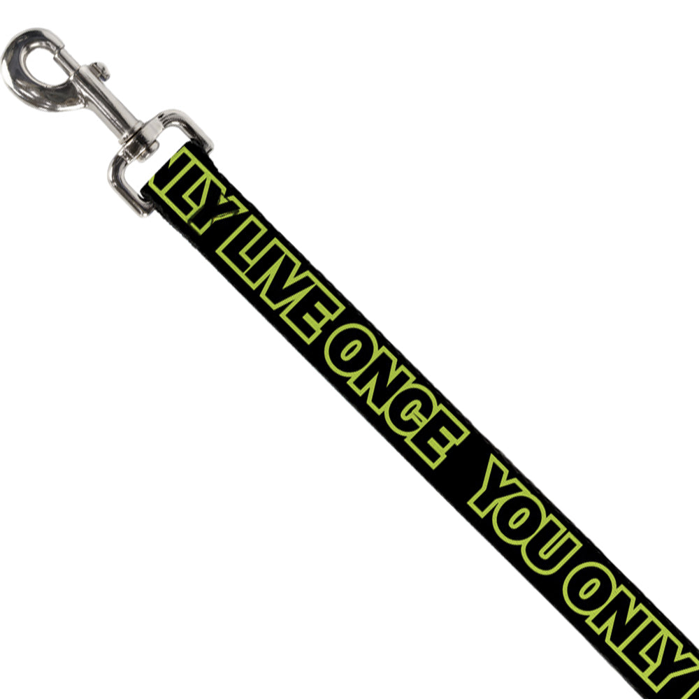 Dog Leash - YOU ONLY LIVE ONCE Black/Neon Green Dog Leashes Buckle-Down