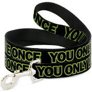 Dog Leash - YOU ONLY LIVE ONCE Black/Neon Green Dog Leashes Buckle-Down