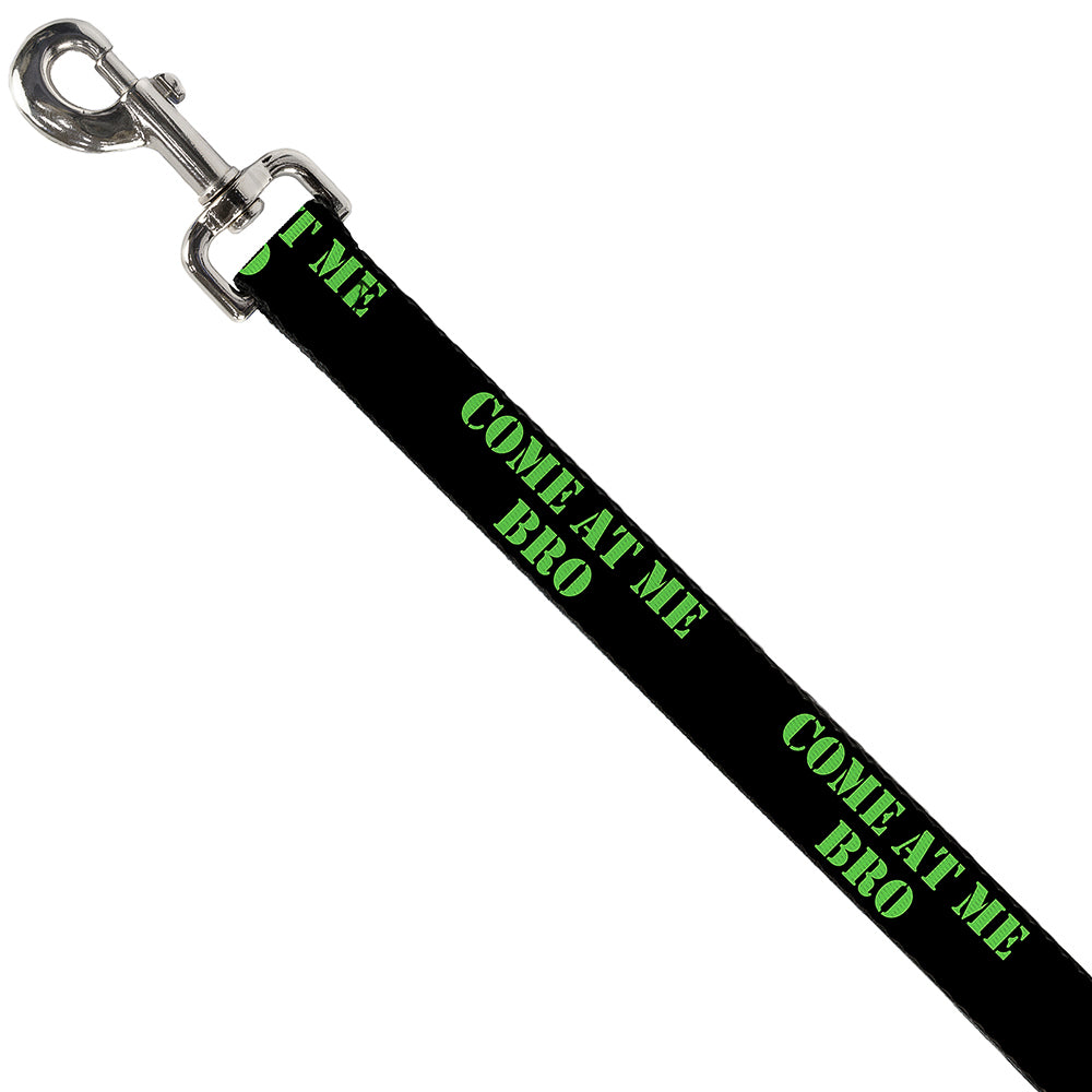 Dog Leash - COME AT ME-BRO Black/Green Stencil Dog Leashes Buckle-Down
