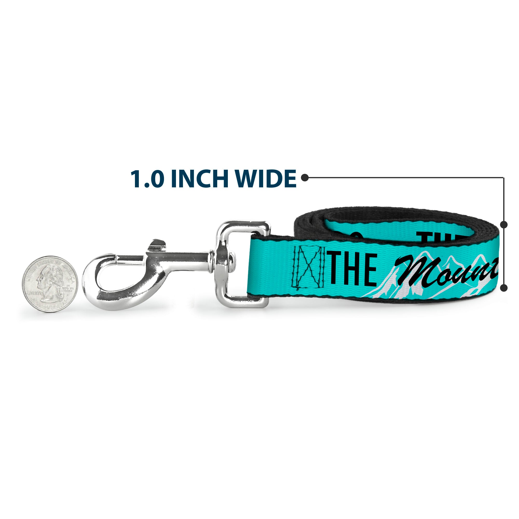 Dog Leash - THE MOUNTAINS ARE CALLING AND I MUST GO/Mountains Outline2 Teal/White/Black Dog Leashes Buckle-Down