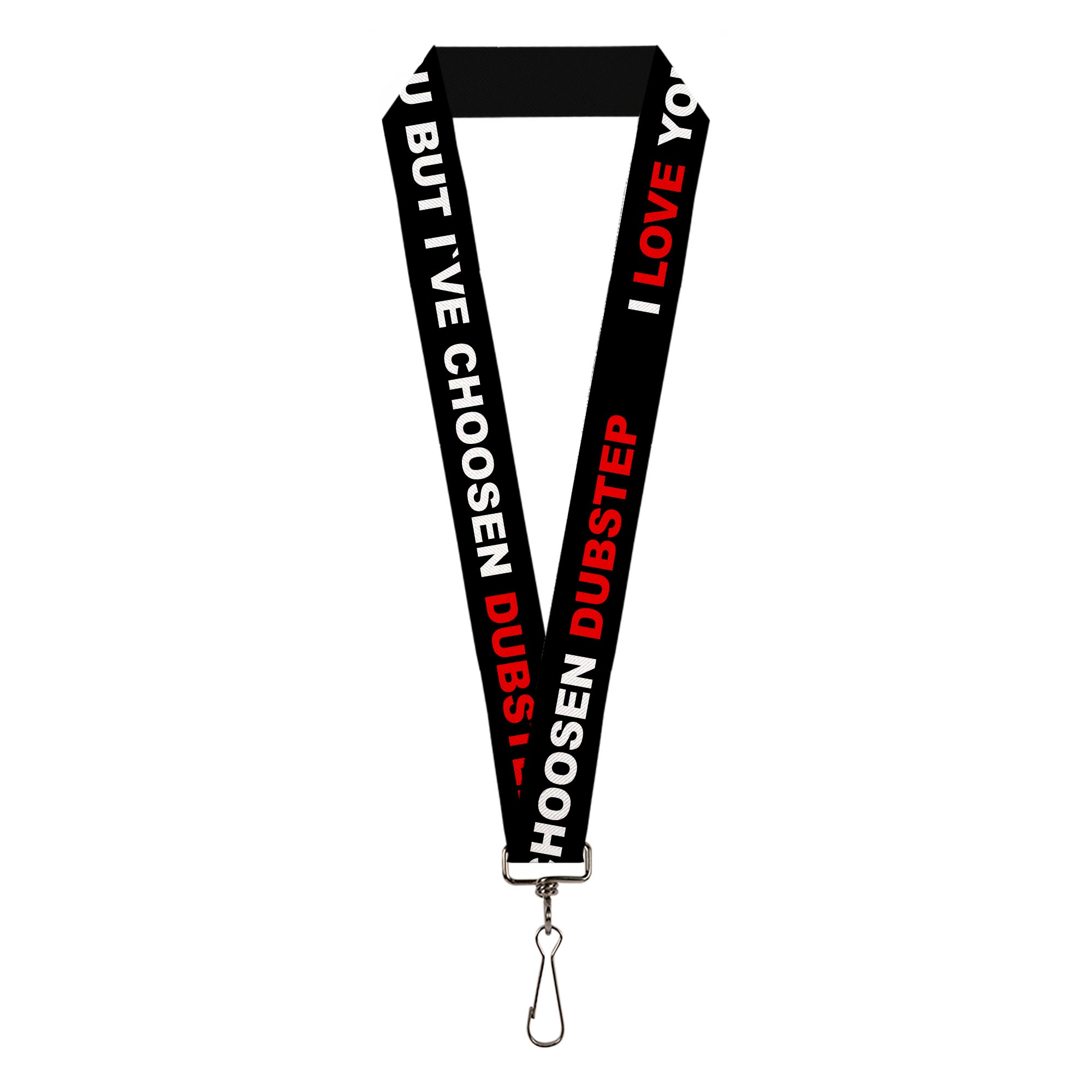 Lanyard - 1.0" - I LOVE YOU BUT I'VE CHOSEN DUBSTEP Black White Red Lanyards Buckle-Down