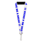 Lanyard - 1.0" - OMG GIVE ME A BREAK!!! White Royal Lanyards Buckle-Down