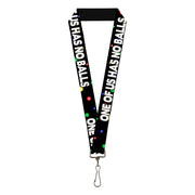 Buckle-Down Lanyard - ONE OF US HAS NO BALLS/Balls Black/Multi Color/White Lanyards Buckle-Down