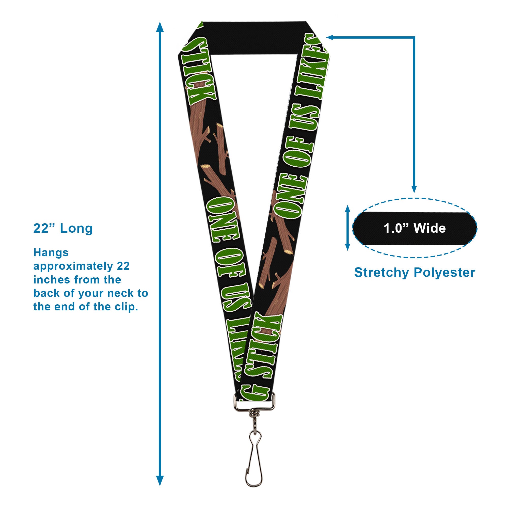 Buckle-Down Lanyard - ONE OF US LIKES BIG STICKS/Sticks Black/Brown/Green Lanyards Buckle-Down