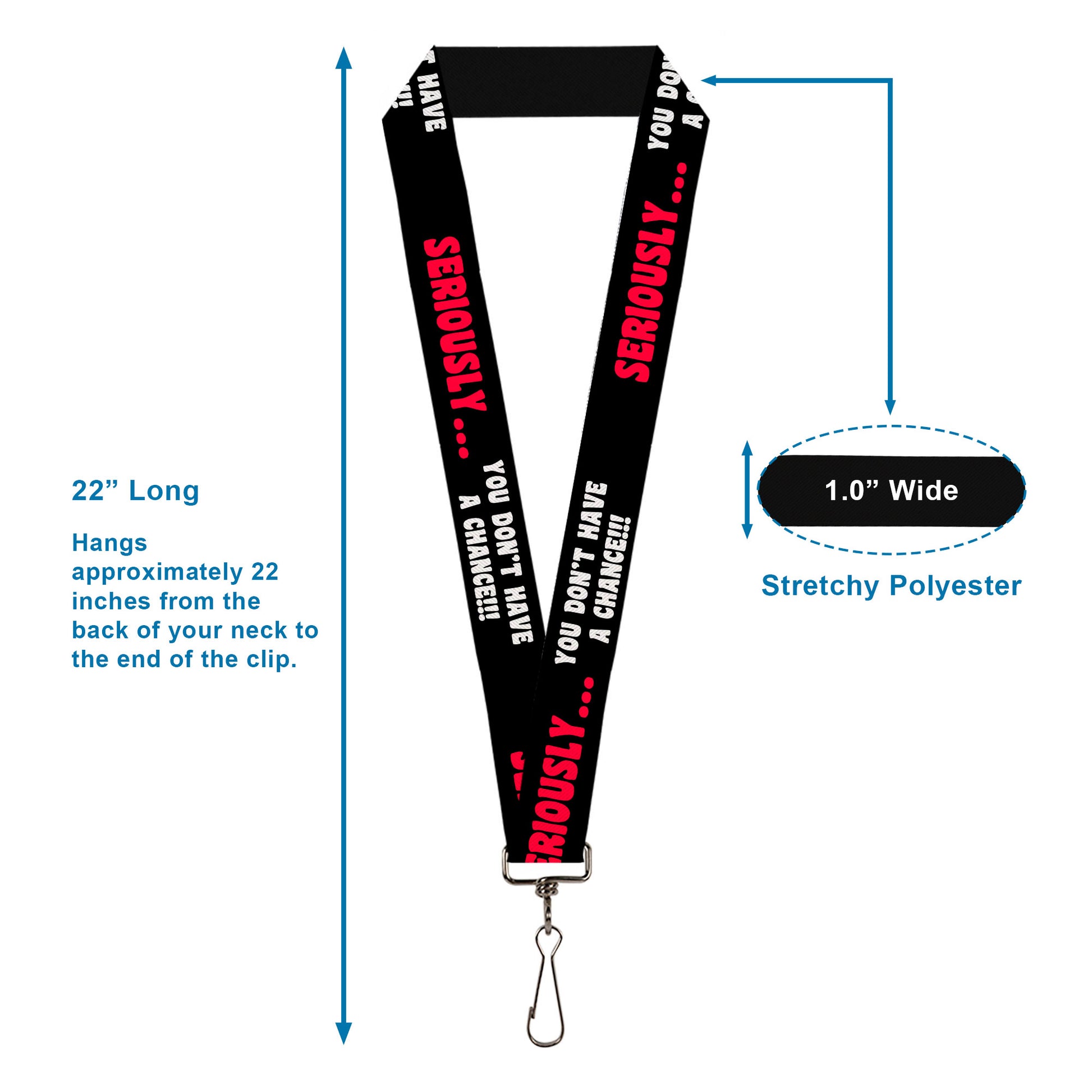 Lanyard - 1.0" - SERIOUSLY YOU DON'T HAVE A CHANCE Black Red White Lanyards Buckle-Down