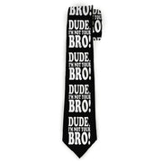 Buckle-Down Necktie - DUDE, I'M NOT YOUR BRO! Black/White Neckties Buckle-Down
