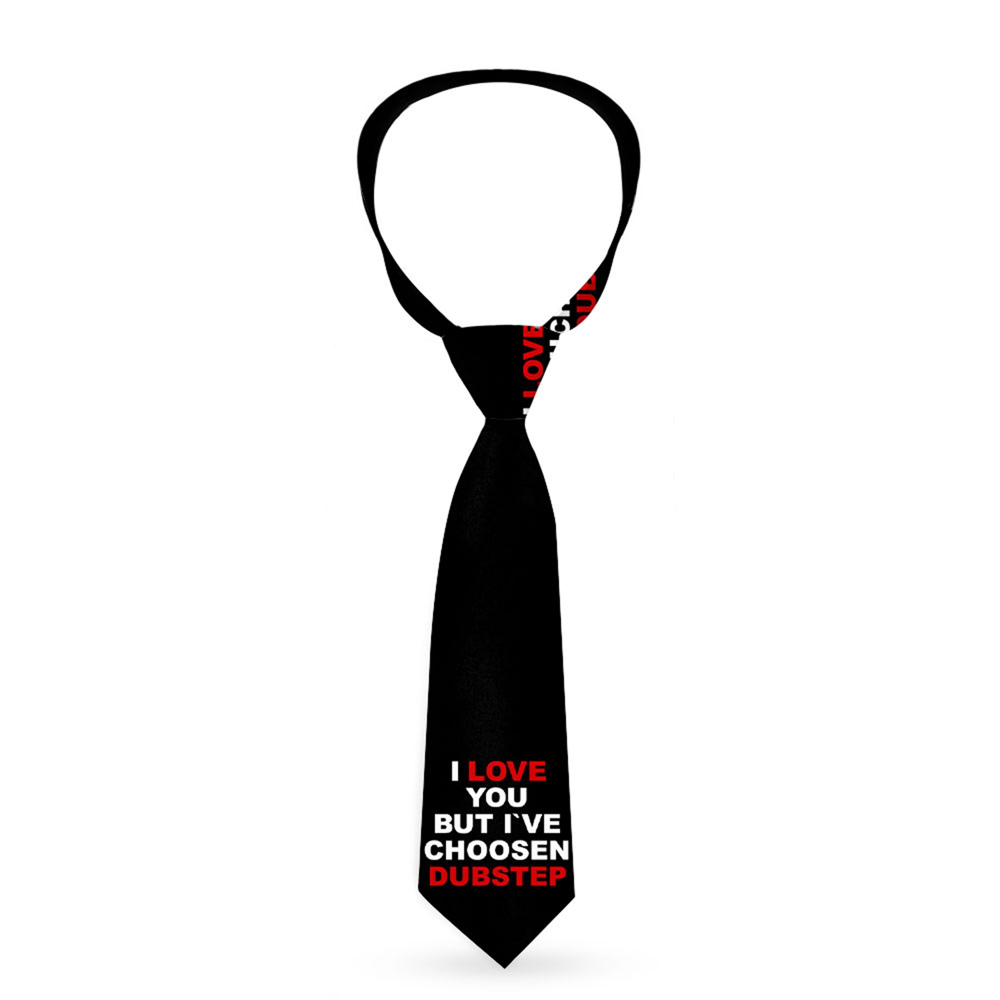 Buckle-Down Necktie - I LOVE YOU BUT I'VE CHOSEN DUBSTEP Black/White/Red Neckties Buckle-Down