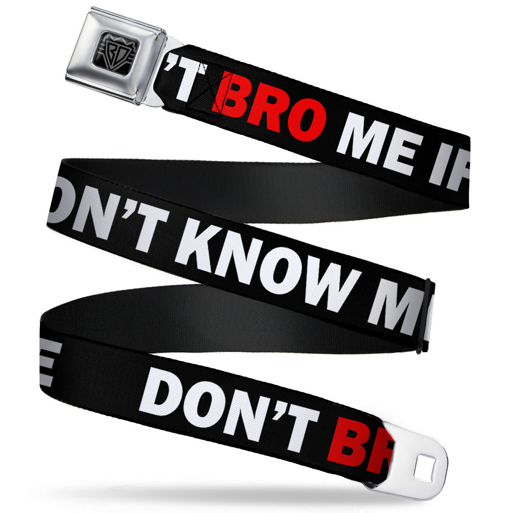 BD Wings Logo CLOSE-UP Full Color Black Silver Seatbelt Belt - DON'T BRO ME IF YOU DON'T KNOW ME Black/White/Red Webbing Seatbelt Belts Buckle-Down