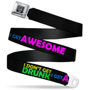 BD Wings Logo CLOSE-UP Full Color Black Silver Seatbelt Belt - I DON'T GET DRINK, I GET AWESOME Black/Multi Color Webbing Seatbelt Belts Buckle-Down