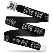 Seatbelt Belt - LETS DUB TO F**K STEP Black/White Seatbelt Belts Buckle-Down