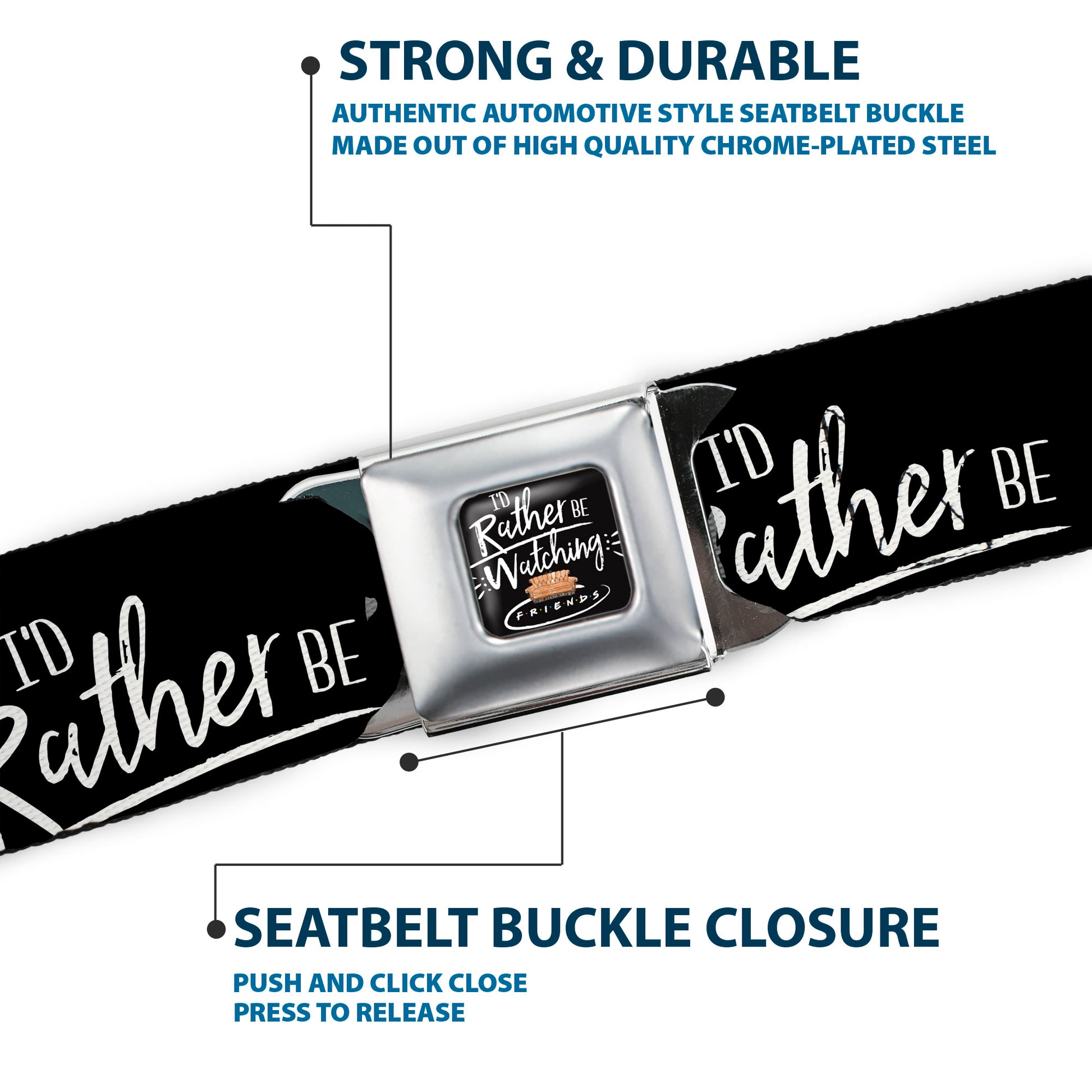 Friends Couch I'D RATHER BE WATCHING FRIEND THE TELEVISION SERIES Full Color Black/White/Multi Color Seatbelt Belt - Friends I'D RATHER BE WATCHING FRIEND THE TELEVISION SERIES Black/White/Multi Color Webbing Seatbelt Belts Friends