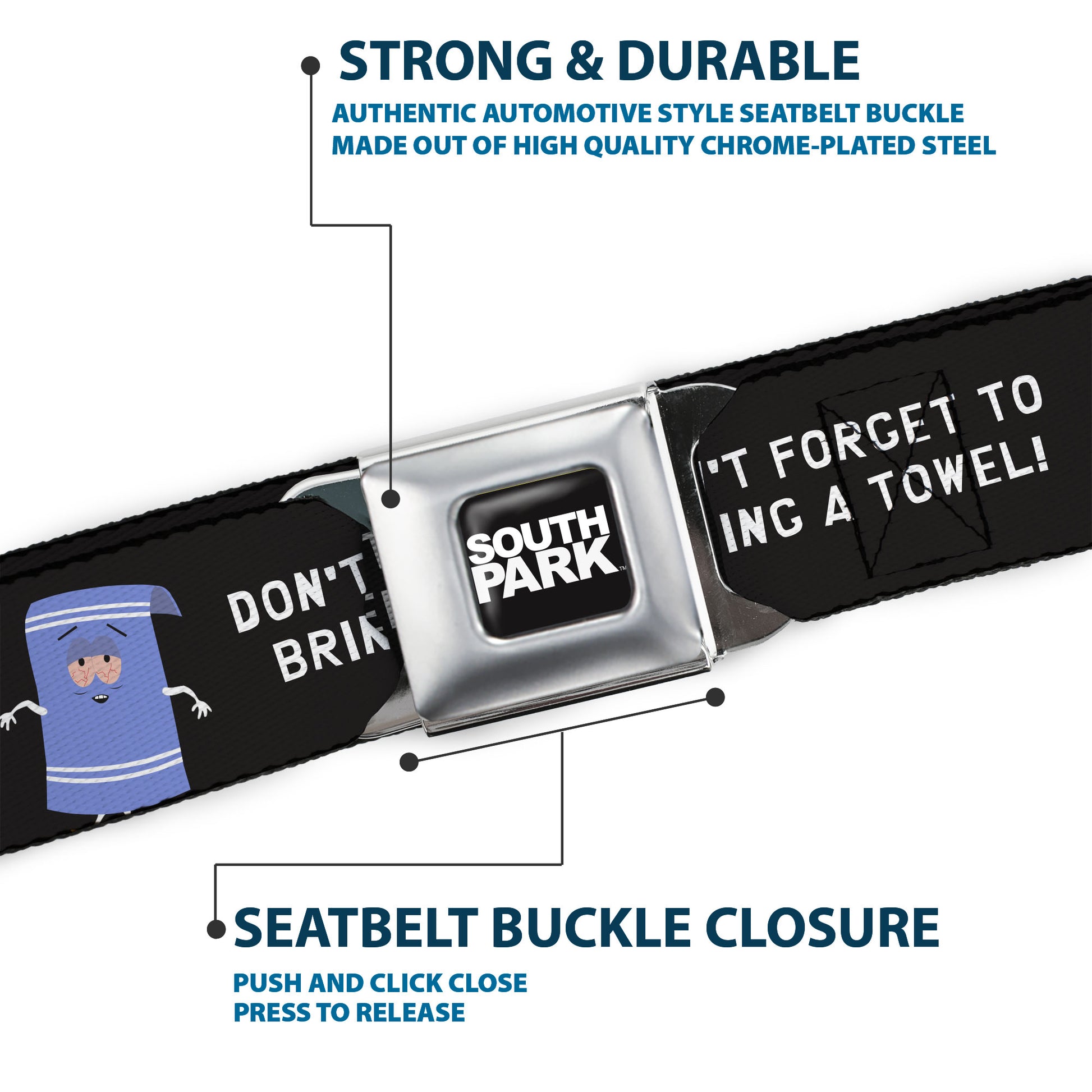 SOUTH PARK Title Logo Full Color Black/White Seatbelt Belt - South Park Towlie DON’T FORGET TO BRING A TOWEL Pose Black Webbing Seatbelt Belts South Park