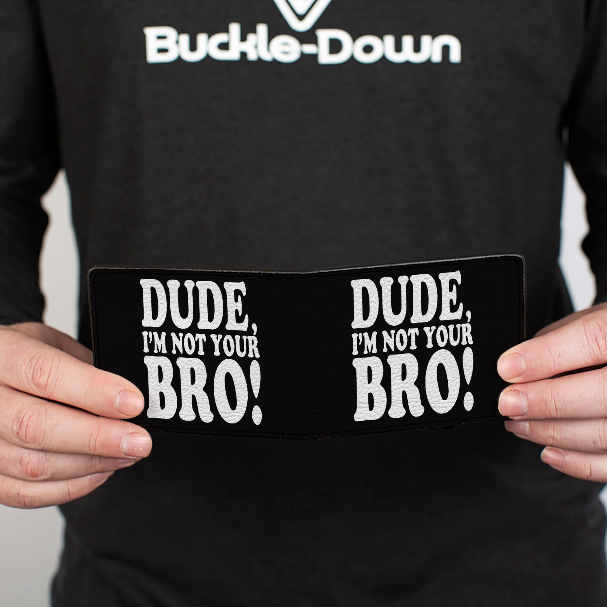 Bi-Fold Wallet - DUDE, I'M NOT YOUR BRO! Black White Bi-Fold Wallets Buckle-Down