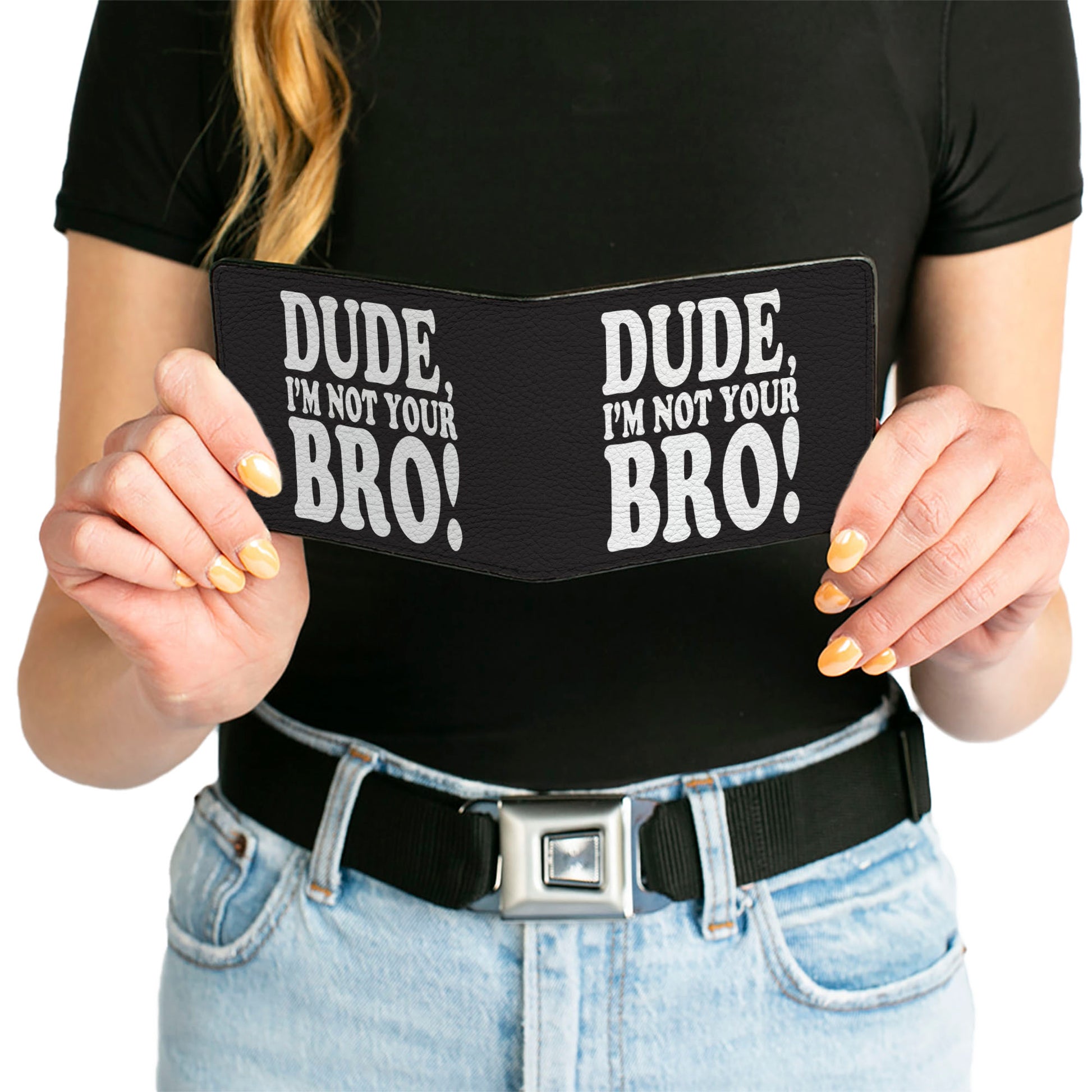 Bi-Fold Wallet - DUDE, I'M NOT YOUR BRO! Black White Bi-Fold Wallets Buckle-Down