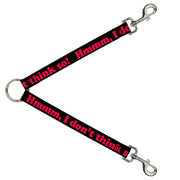 Dog Leash Splitter - HMMM, I DON'T THINK SO! Black/Pink Dog Leash Splitters Buckle-Down   