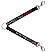 Dog Leash Splitter - I LOVE YOU BUT I'VE CHOSEN DUBSTEP Dog Leash Splitters Buckle-Down   