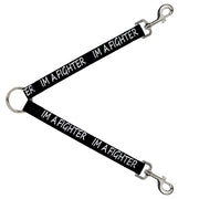 Dog Leash Splitter - I'M A FIGHTER Black/White Dog Leash Splitters Buckle-Down   