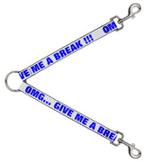 Dog Leash Splitter - OMG…GIVE ME A BREAK!!! White/Royal Dog Leash Splitters Buckle-Down   