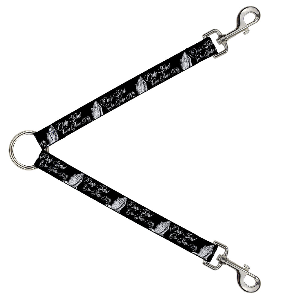 Dog Leash Splitter - ONLY GOD CAN JUDGE ME Script Praying Hands Black White Dog Leash Splitters Buckle-Down   
