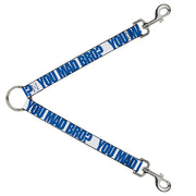 Dog Leash Splitter - YOU MAD BRO White/Royal Dog Leash Splitters Buckle-Down   