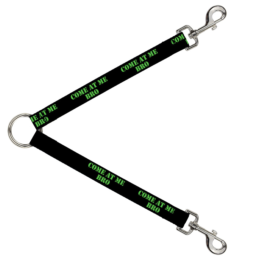 Dog Leash Splitter - COME AT ME-BRO Black/Green Stencil Dog Leash Splitters Buckle-Down   