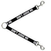 Dog Leash Splitter - DON'T JUDGE ME Black White Dog Leash Splitters Buckle-Down   